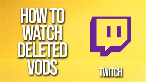 How to download deleted Twitch vods